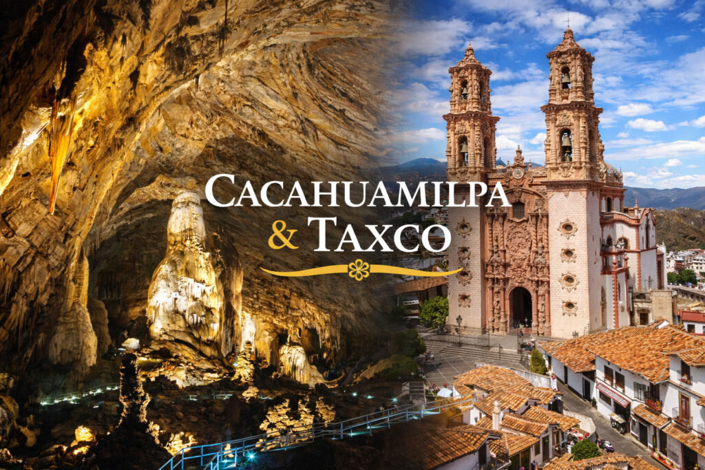 Interior de las Grutas de Cacahuamilpa y vista de Taxco con la parroquia de Santa Prisca - Tour Maravillas Naturales y Herencia Hispana con Ulya y Arturo